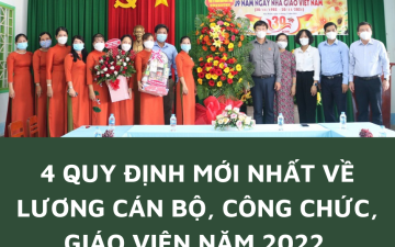 4 quy định mới nhất về lương cán bộ, công chức, giáo viên năm 2022