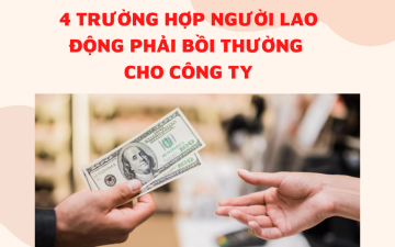 4 trường hợp người lao động phải bồi thường cho công ty