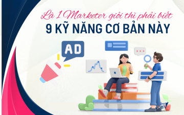 Là 1 Marketer giỏi thì phải biết 9 kỹ năng marketing cơ bản này