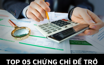 5 chứng chỉ quan trọng cần có để trở thành Kế toán trưởng